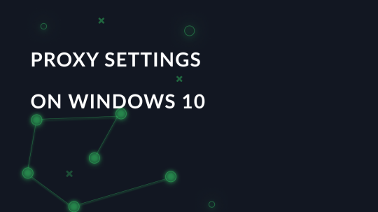 Proxy settings on Windows 10
