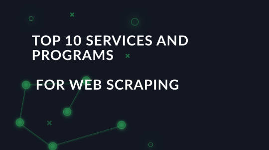 Top 10 services and programs for Web Scraping